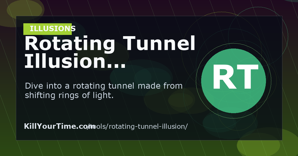 Rotating Tunnel Illusion - Free Online Illusions Tool | KillYourTime